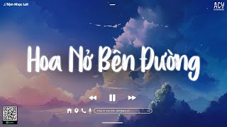 Hay Lâu Lâu Em Quên Gọi Nhầm Tên Anh Đi... Hoa Nở Bên Đường (VUX Lofi), Sông Đọa Đày Lofi