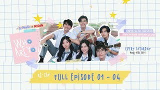 WHO ARE YOU | FULL EPISODE 01 - 04
