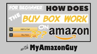 How Does the Buy Box Work on Amazon (Beginner Tutorial, for Businesses)