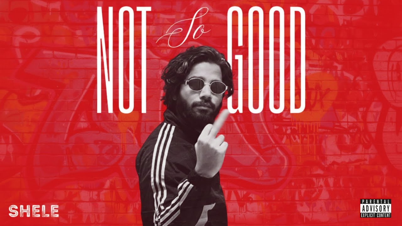Not so good (Official Audio) Shele