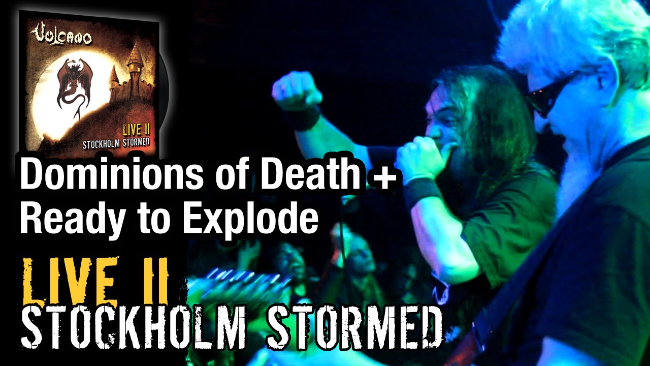 VULCANO - "LIVE II - STOCKHOLM STORMED" - Dominions of Death + Ready to Explode