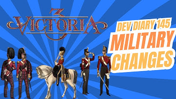 Military Changes Are Coming! Victoria 3 Dev Diary 145 Released.