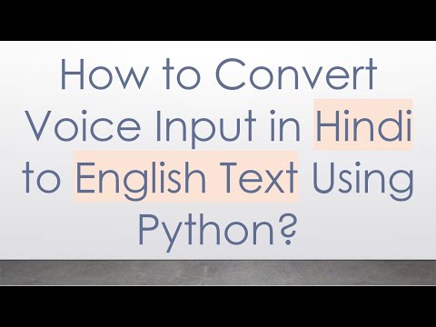 How to Convert Voice Input in Hindi to English Text Using Python?