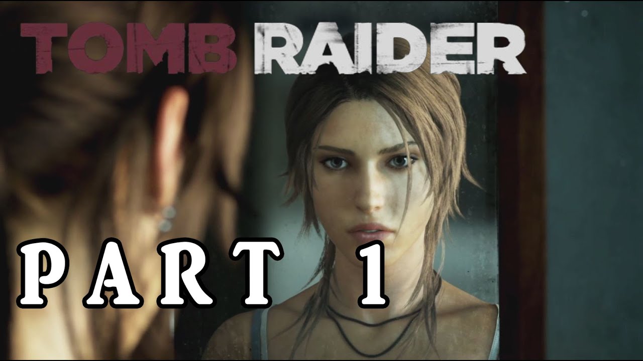 Tomb Raider Part 1 - Boat Wreck