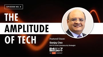 Cybersecurity Fatigue, AI Threats, and What Enterprises Must Do Next: Insights from Sanjay Deo