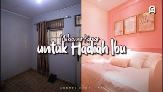 MAKEOVER KAMAR UNTUK HADIAH IBU (2,9m x 3,1m)