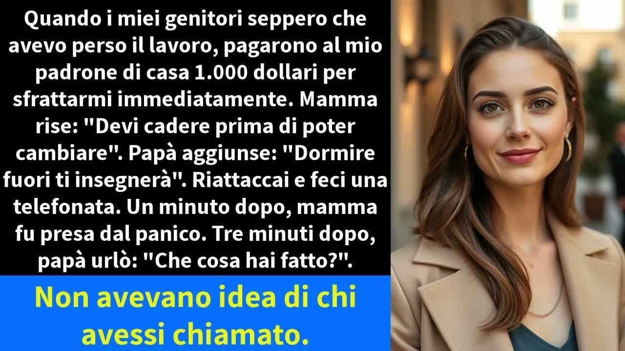 Martedì, alle 10:18, il mio padrone di casa mi ha chiamato: fuori entro venerdì. Trenta minuti prima ero uscita da una riunione senza lavoro. «I tuoi genitori mi hanno offerto mille dollari per...