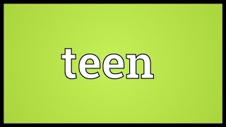 Teen Meaning