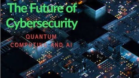 AI and Quantum Cybersecurity: The Future of Digital Defense