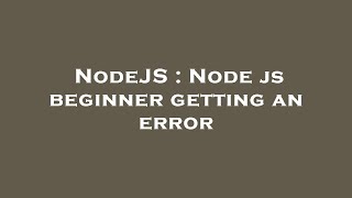 Celebrity NodeJS : Node js beginner getting an error Wealth