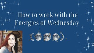How to work with the Energies of Wednesday