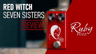 Ruby Fuzz - Red Witch Seven Sisters Pedal Review