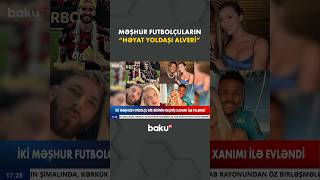 Xanımlarını Barter Etdilər Futbolçuların Braziliya Seriallarını Xatırladan Evlilik Oyunu