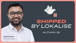 Revolutionizing Localization: CPO Sahil Unveils Lokalise's Latest Product Updates
