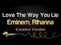 Eminem, Rihanna - Love The Way You Lie (Karaoke Version)