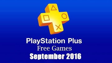 PlayStation Plus Free Games - September 2016