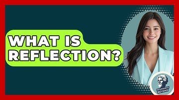 What Is Reflection? - Philosophy Beyond