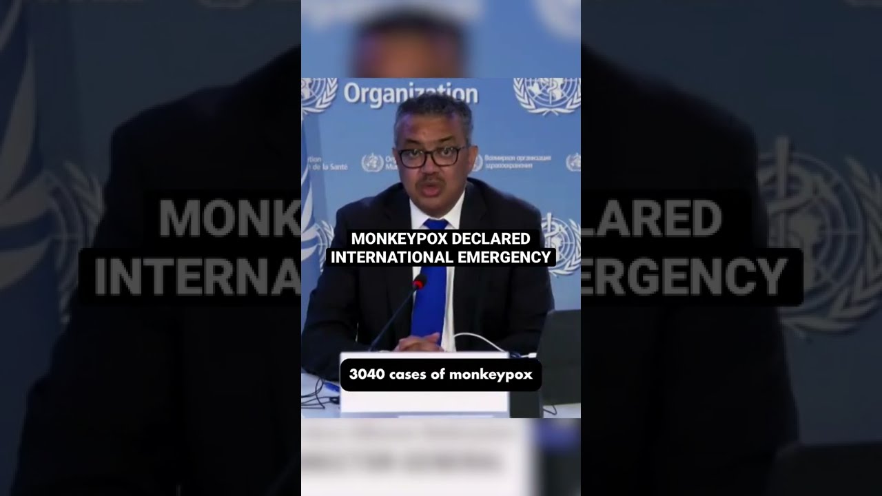  Monkeypox Declared International Emergency