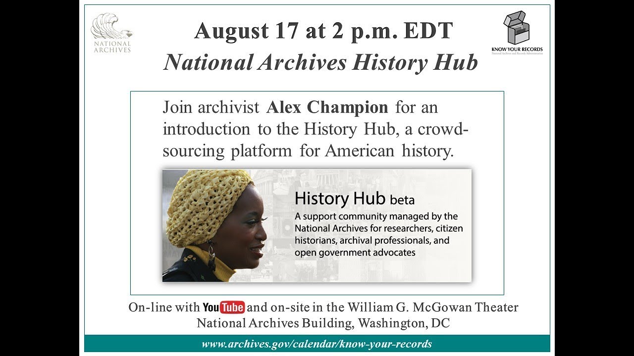 National Archives History Hub (2017 August 17) YouTube