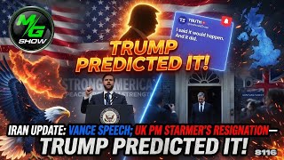 Iran Update: Vance Speech; UK PM Starmer’s Resignation—Trump Predicted It!