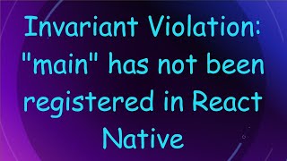 Invariant Violation: "main" has not been registered in React Native
