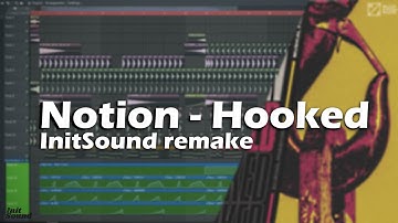 Notion - Hooked (InitSound remake) [FREE DOWNLOAD PRESETS/PROJECT]