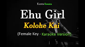 Ehu Girl - Female Key I Kolehe Kai (Karaoke Version)
