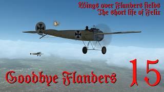 GOODBYE FLANDERS - EP15 - The short life of Felix - Wings Over Flanders Fields