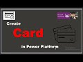 cards in power platform | powerapp card