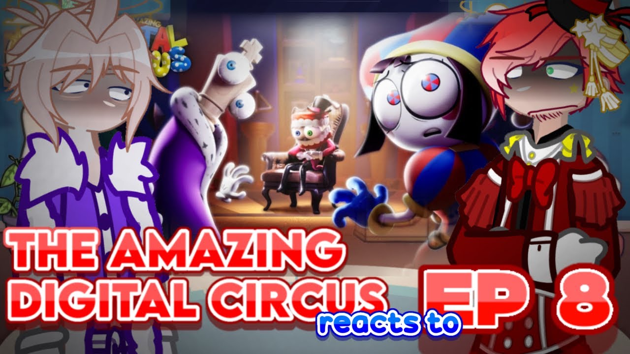 THE AMAZING DIGITAL CIRCUS reacts to EPISODE 8 | pt 1/2 | 1k likes for ...
