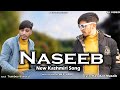 Naseeb new kashmiri song musa  trumboo waheed