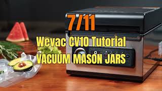 Wevac CV10 Tutorial 7/11: Vacuum Mason Jars