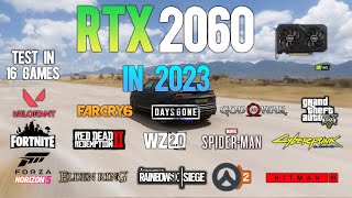 RTX 2060 : Test in 16 Games in 2023 ft i5 12400F - RTX 2060 Gaming in 2023