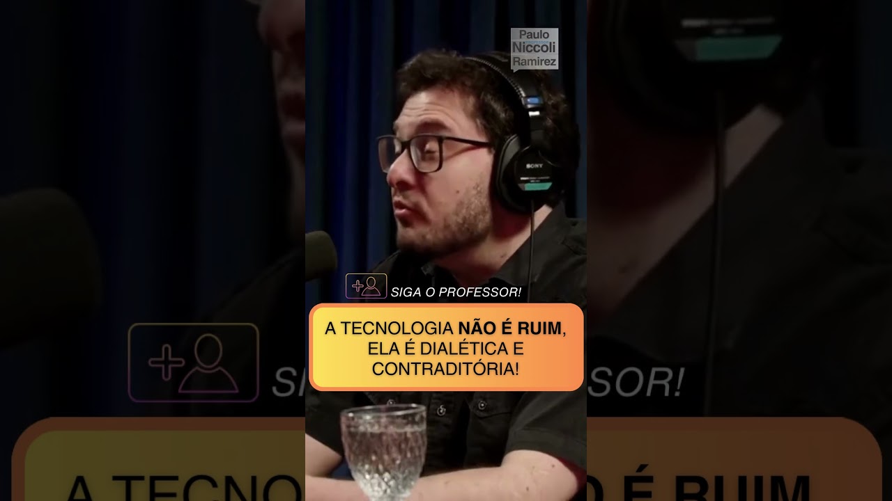A tecnologia não é ruim, ela é dialética e contraditória! 