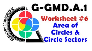 G-GMD.A.1 Worksheet #6 - Area of Circles and Sectors