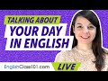 How to talk about your day in english