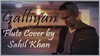 Ek Villain - Galliyan (Flute | Bansuri Cover) by #SahilKhan | WWW.SAHILKHAN.COM