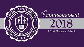 Asbury University 2018 Commencement for APS & Graduate Students