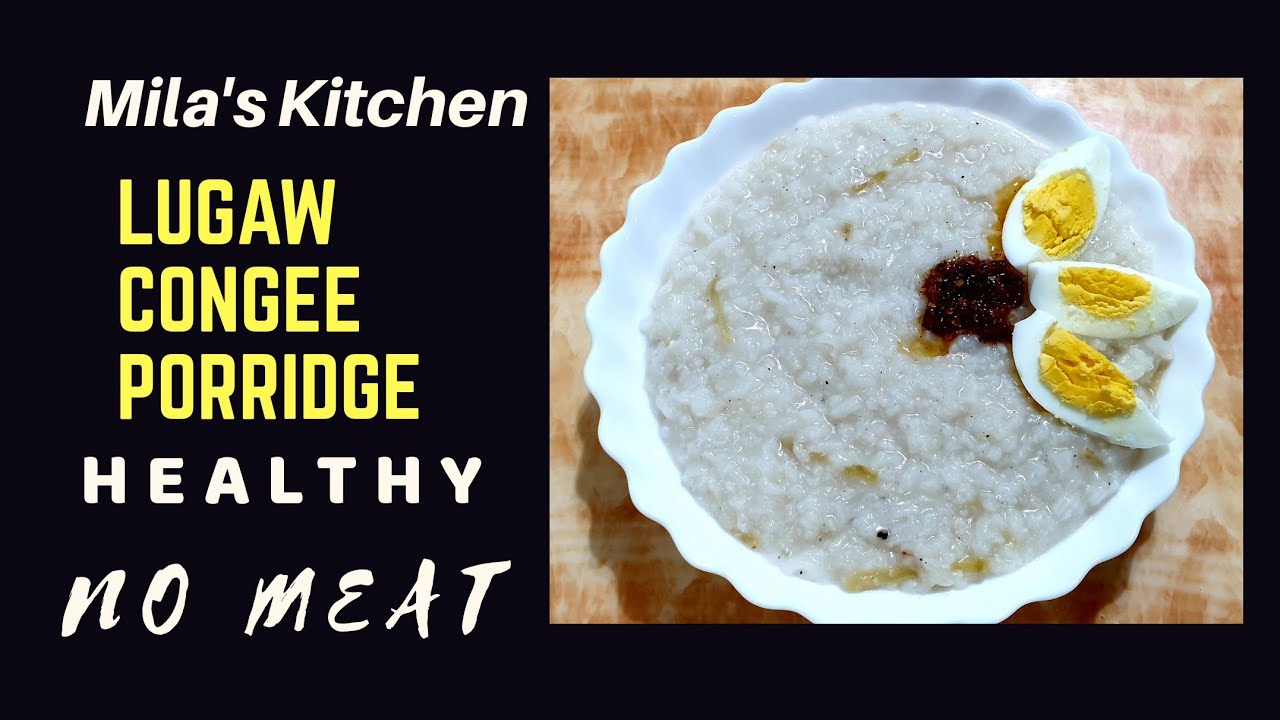 LUGAW GONGEE PORRIDGE Mila's Kitchen YouTube