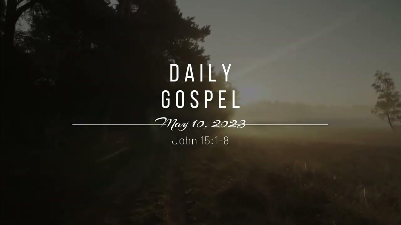 Daily Gospel May 10, 2023 (John 1518) YouTube