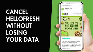 How to Cancel HelloFresh without Losing your Data