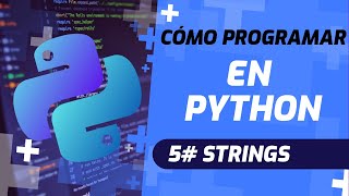 Strings || Python desde cero 5#