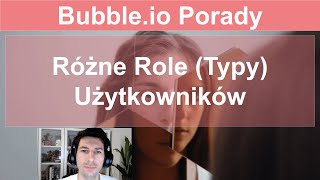 Bubble.io Porady: Różne Role (Typy) Użytkowników - How To Create Multiple User Types Or User Roles