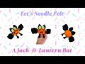 How to Needle Felt A Jack O Lantern Pumpkin Bat