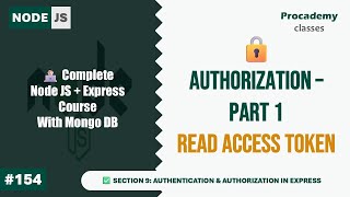 Authorization - Part 1: Read Access Token | Node JS + Express Course with MongoDB | Part #154