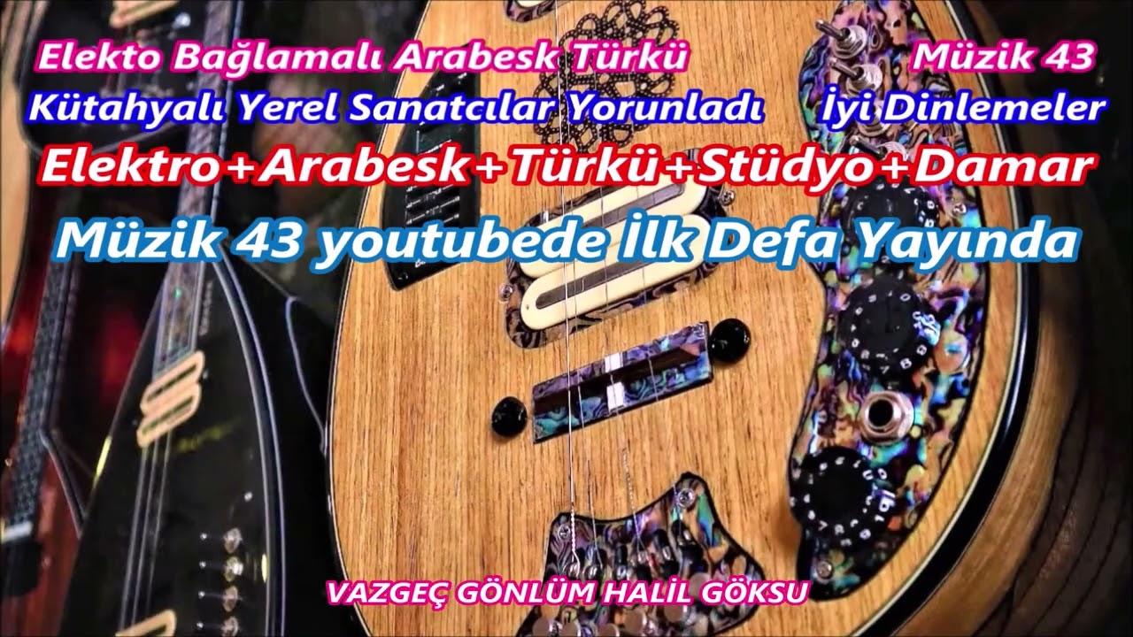 VAZGEÇ GÖNLÜM HALİL GÖKSU Elektro+Arabesk+Türkü+Stüdyo+Damar