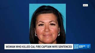 Woman who killed Cal Fire captain gets decades in prison