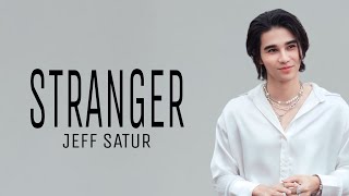 JEFF SATUR - STRANGER - LYRICS