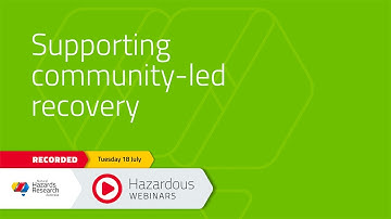 Hazardous Webinar July 2023: Supporting community-led recovery