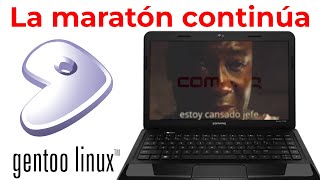 La maratón de Gentoo Linux continúa - Compaq CQ45 - Todo podría Malir Sal 🔥🚀